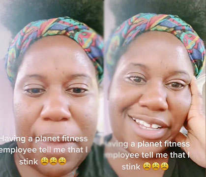Planet Fitness Employee Pulled Her To The Side To Tell Her About Her Hygiene